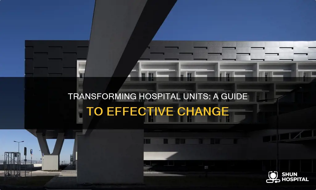 how to change units in a hospital