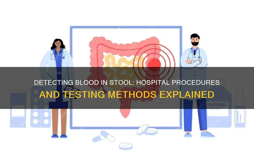 how to check for blood in stool in hospital