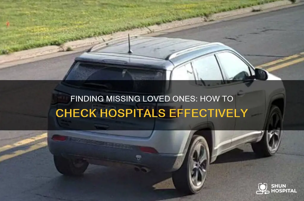 how to check if missing person is in hospital