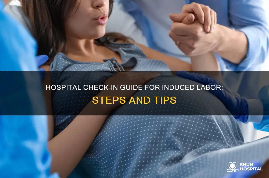 how to check in at the hospital for induce labor