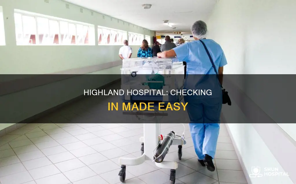 how to check in to highland hospital