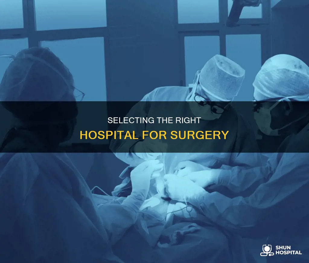 how to choose a hospital for cirgury