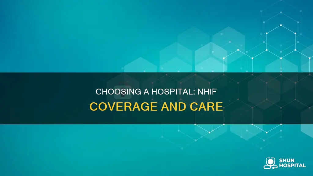 how to choose a hospital for nhif