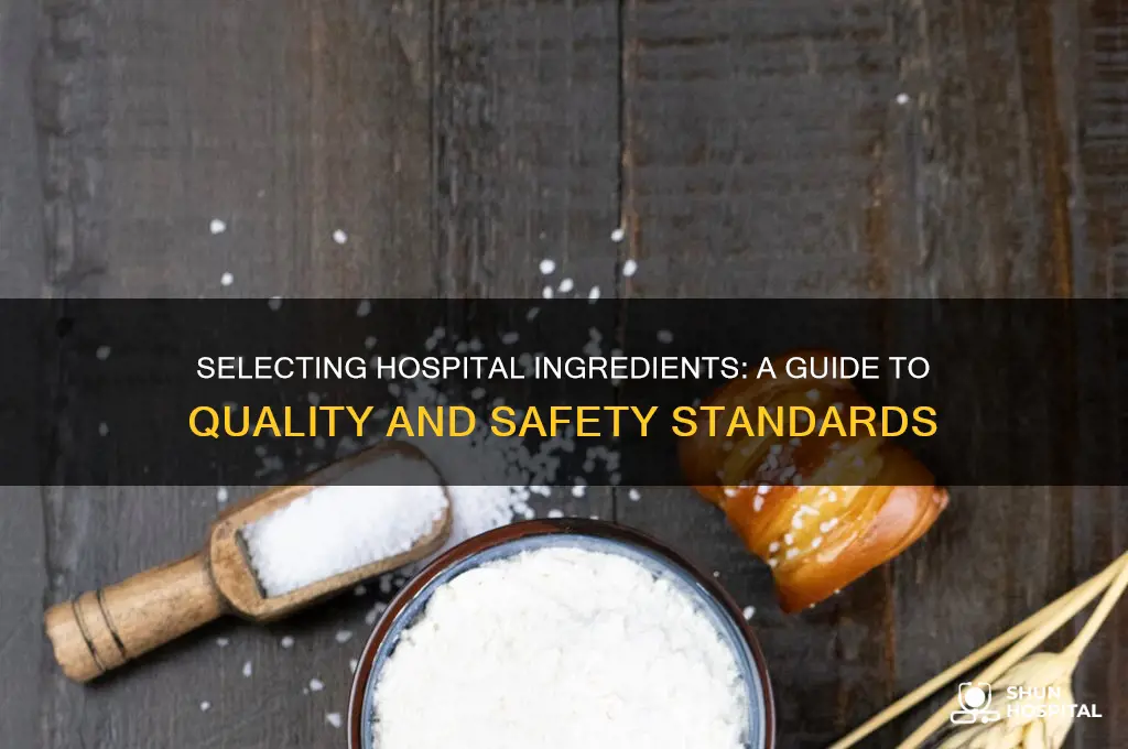how to choose ingredients hospital
