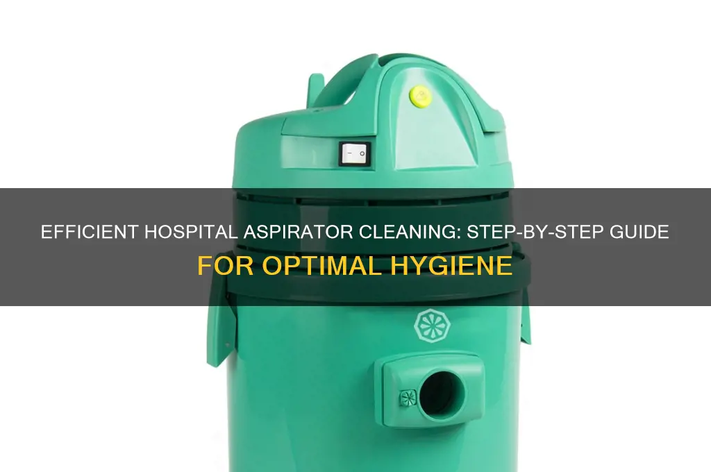 how to clean hospital aspirator