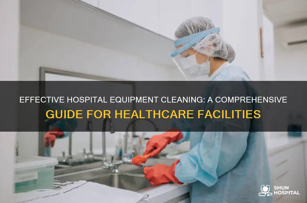 how to clean hospital equipment
