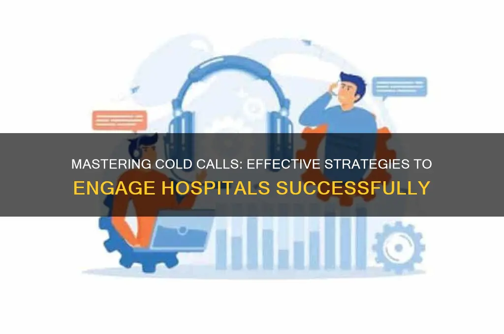 how to cold call hospitals