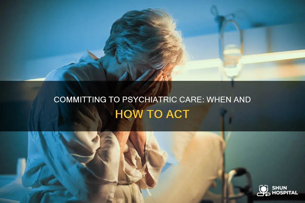 how to commit someone to psychiatric hospital