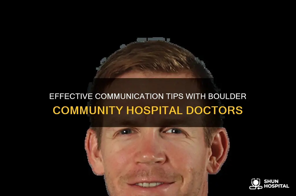 how to communicate with a boulder community hospital doctor