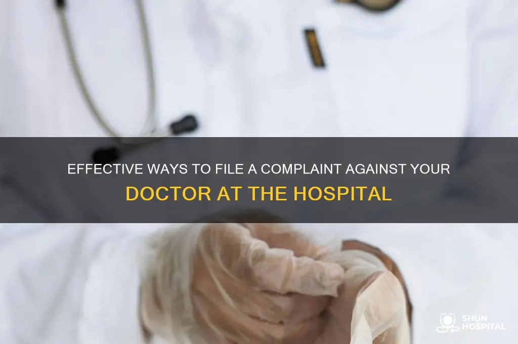 how to complain about a doctor at a hospital