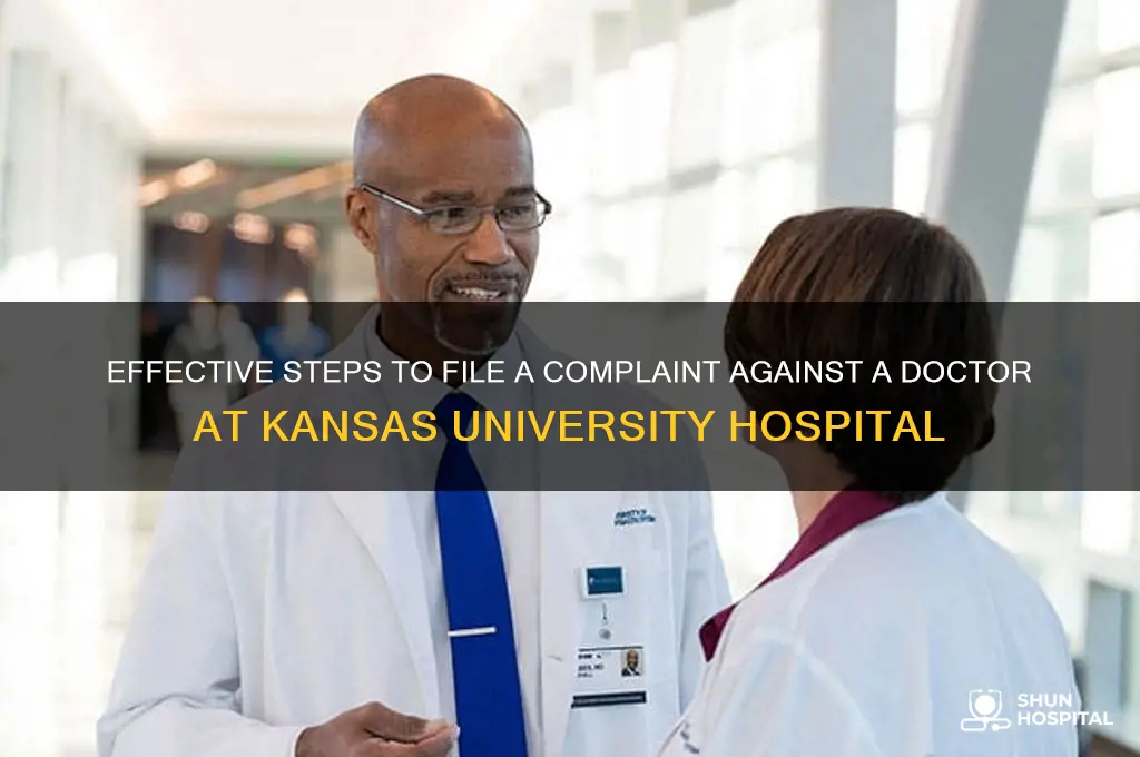 how to complain about a doctor at kansas university hospital