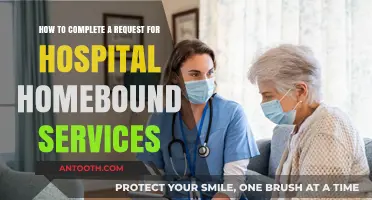 Guide to Requesting Hospital Homebound Services: Steps and Tips