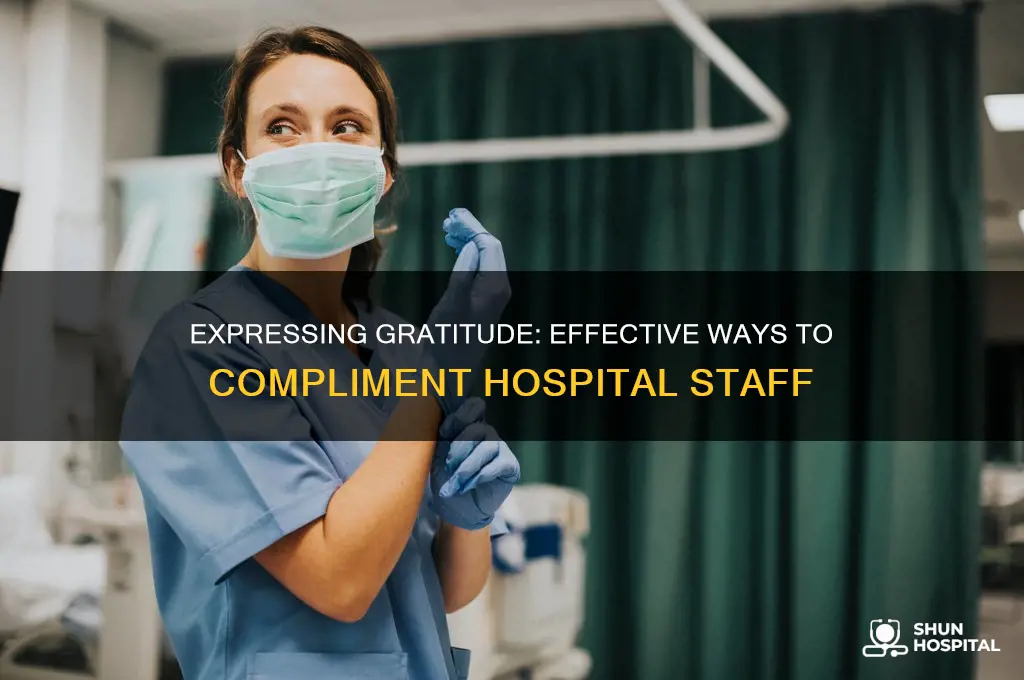 how to compliment hospital staff