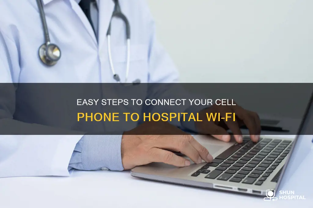 how to connect cell phone to wifi in hospital