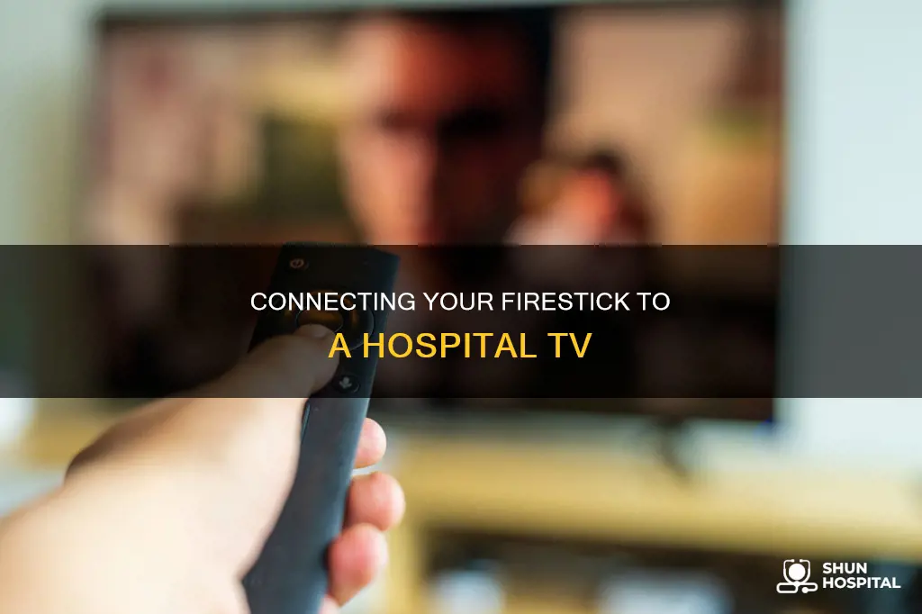 how to connect firestick to hospital tv