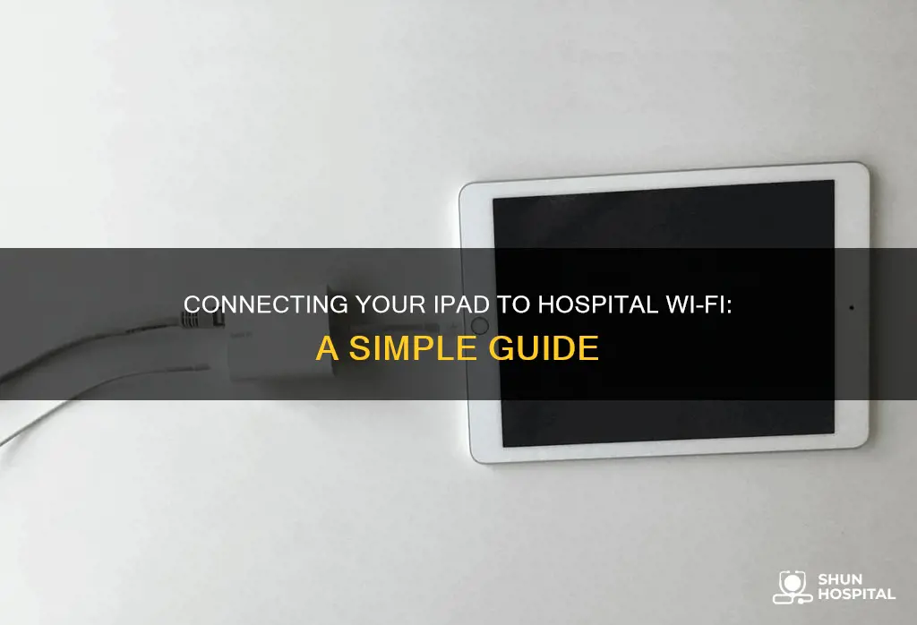 how to connect ipad to hospital wifi