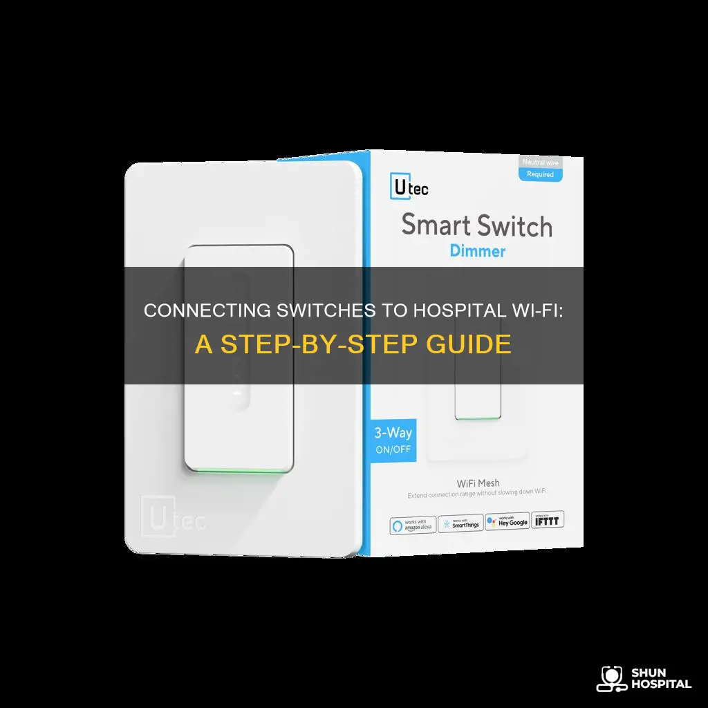 how to connect switch to hospital wifi