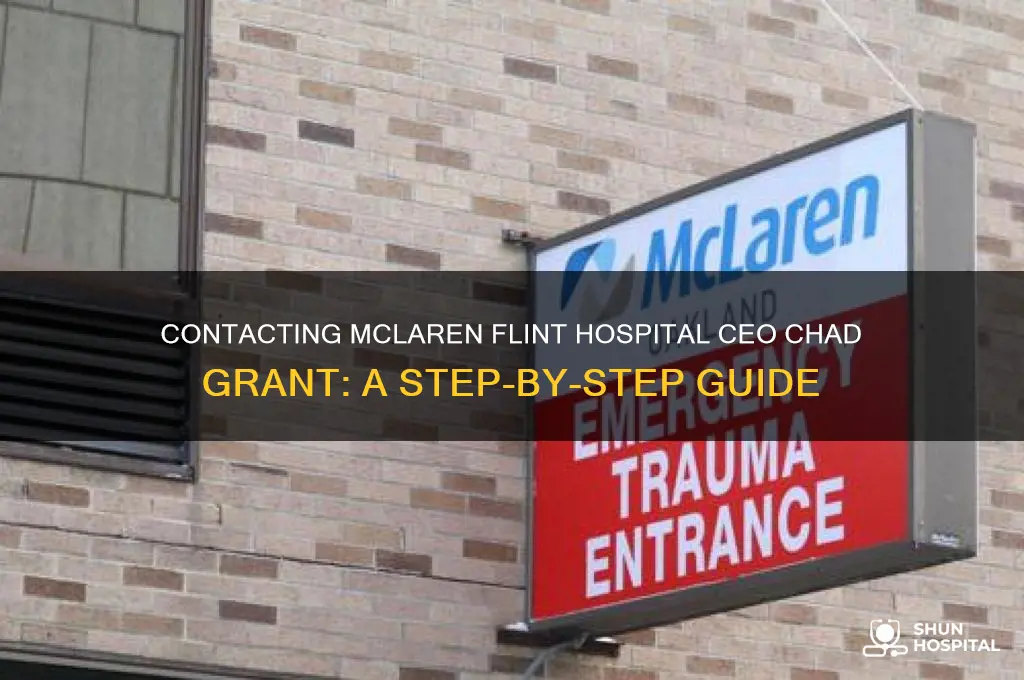 how to contact ceo chad grant from mclaren flint hospital