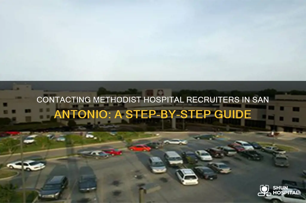 how to contact methodist hospital recruitor san antonio tx