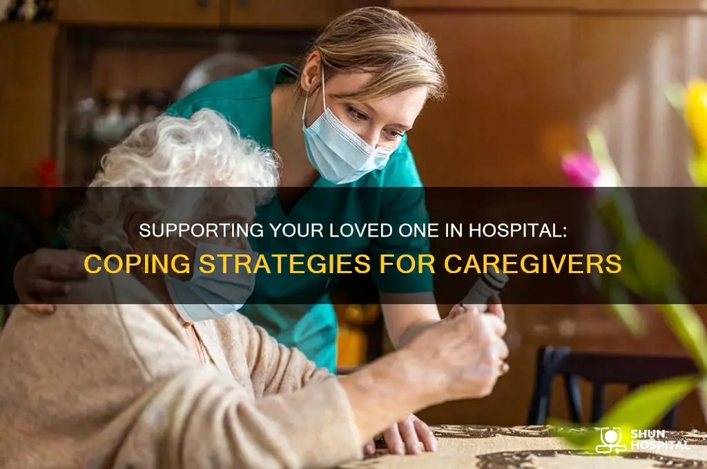 how to cope when a loved one is in hospital