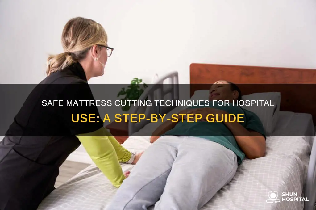 how to cut off the mattress at the hospital