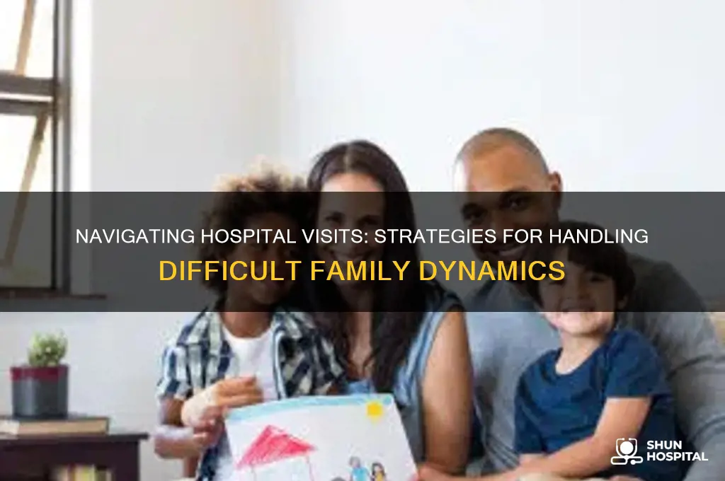 how to deal with difficult family members in hospital