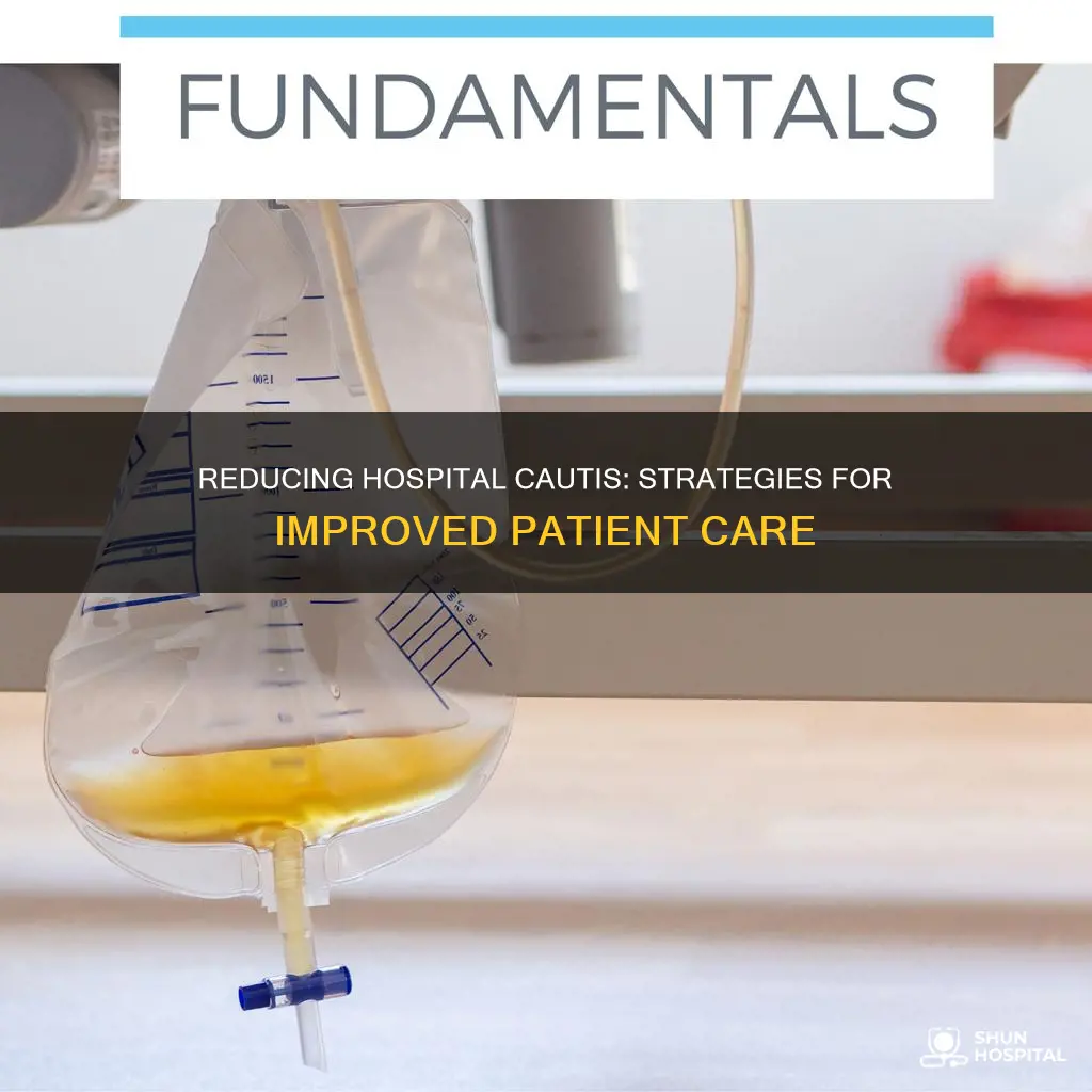 how to decrease cautis in the hospital