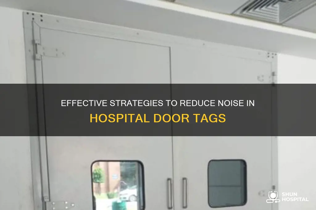 how to decrease noise in the hospital dor tags