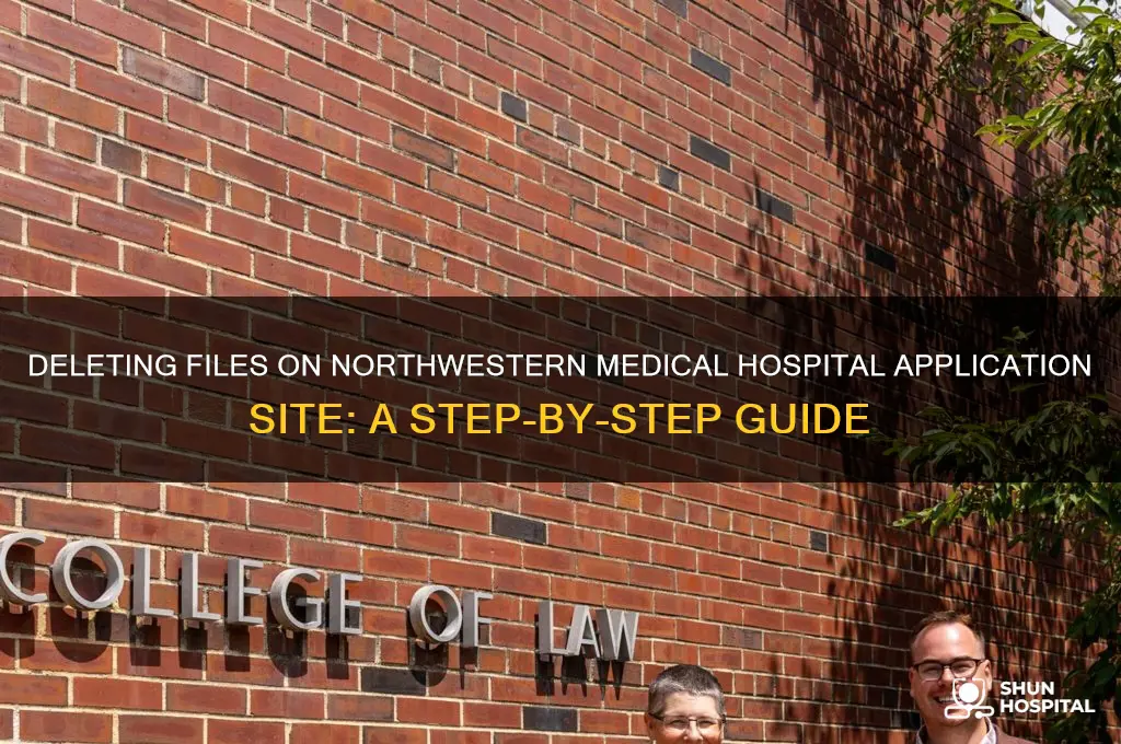 how to delete files on northwestern medical hospital application site