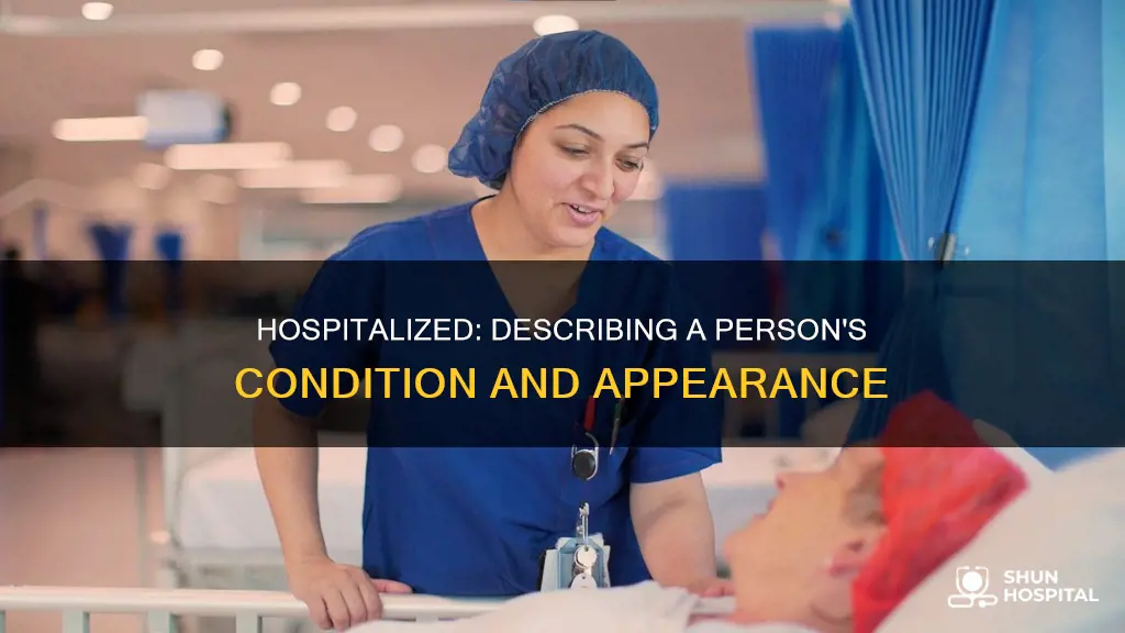 how to describe someone in a hospital