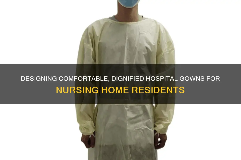 how to design a hospital gown for a nursing home