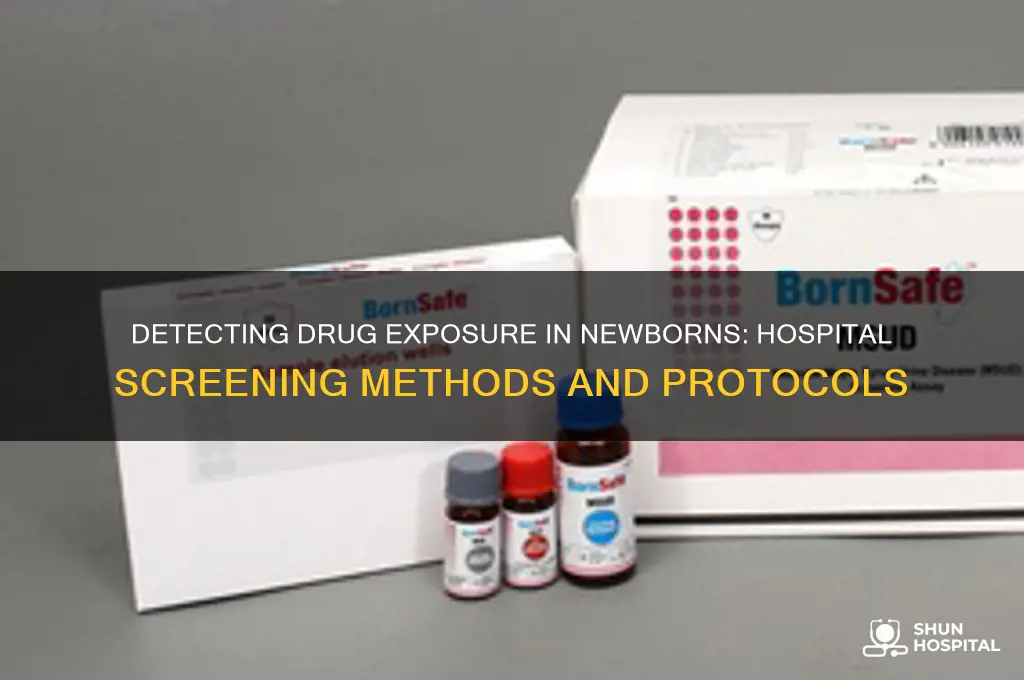 how to detect drugs in a newborn at the hospital