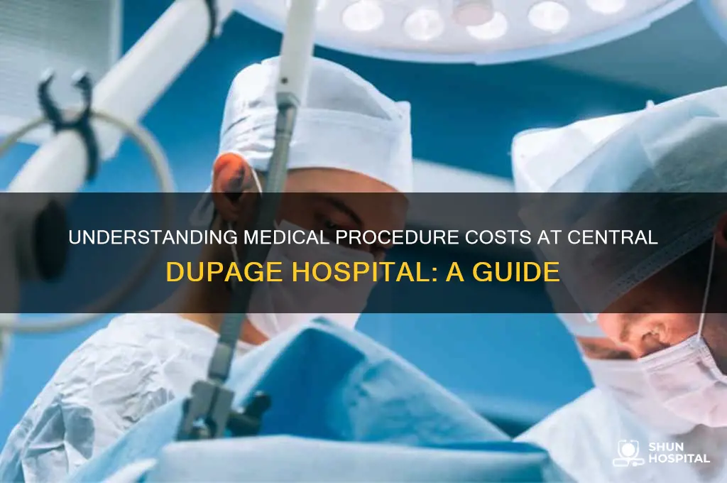 how to determine cost of medical procedure central dupage hospital