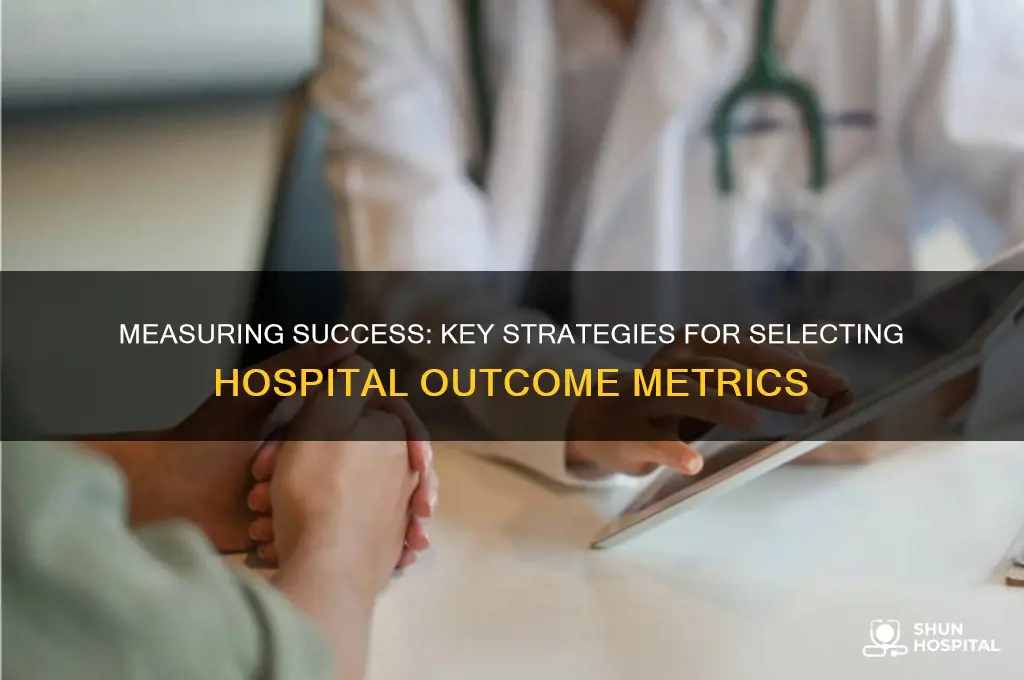 how to determine which outcomes to measure in your hospital