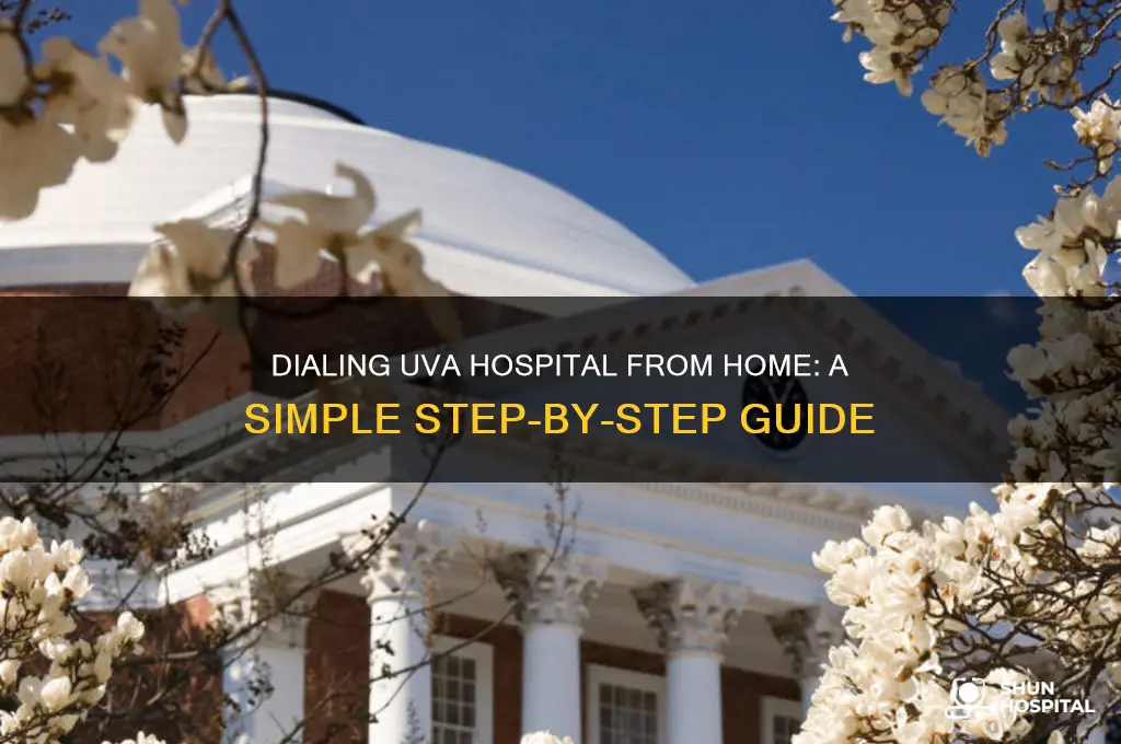 how to dial a uva hospital phone from home