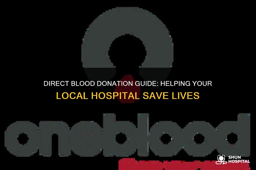 how to direct donate blood to my local hospital
