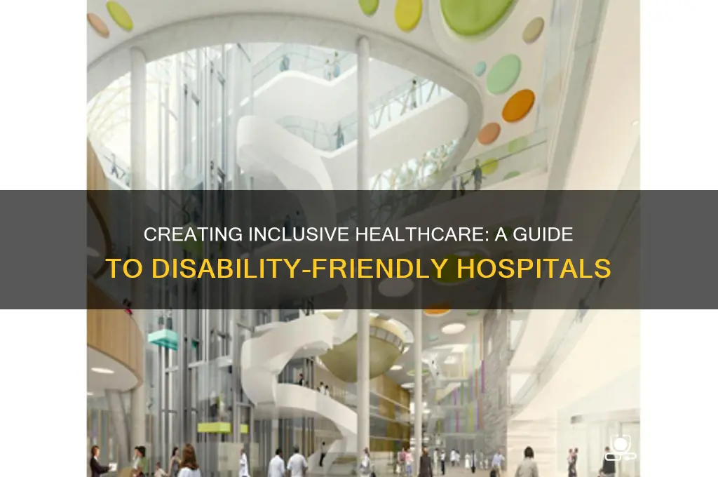 how to disability friendly hospital