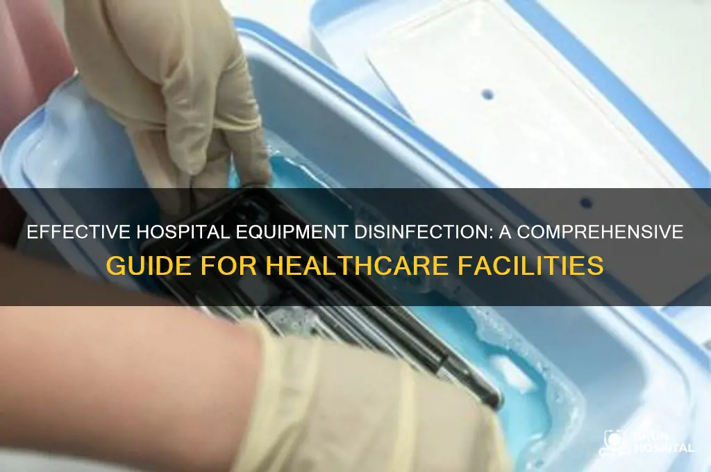how to disinfect hospital equipment