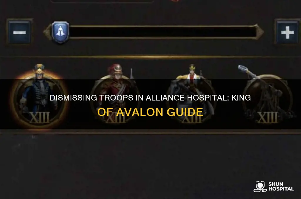 how to dismiss troops in alliance hospital king of avalon