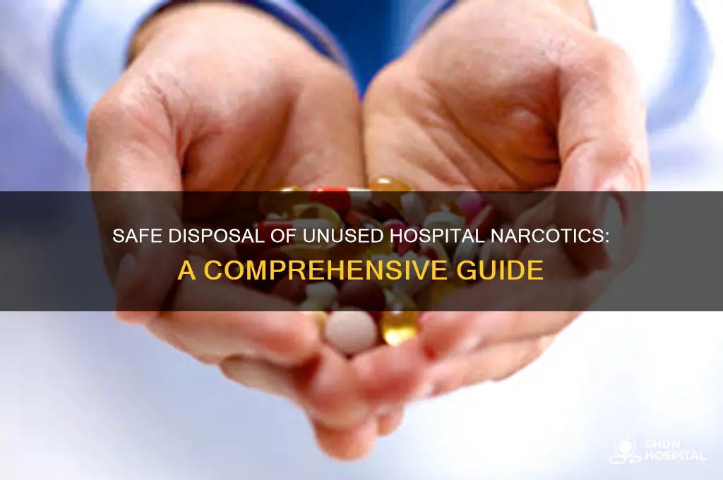 how to dispose of unused narcotics in a hospital