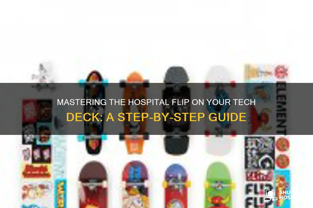 how to do a hospital flip on a tech deck