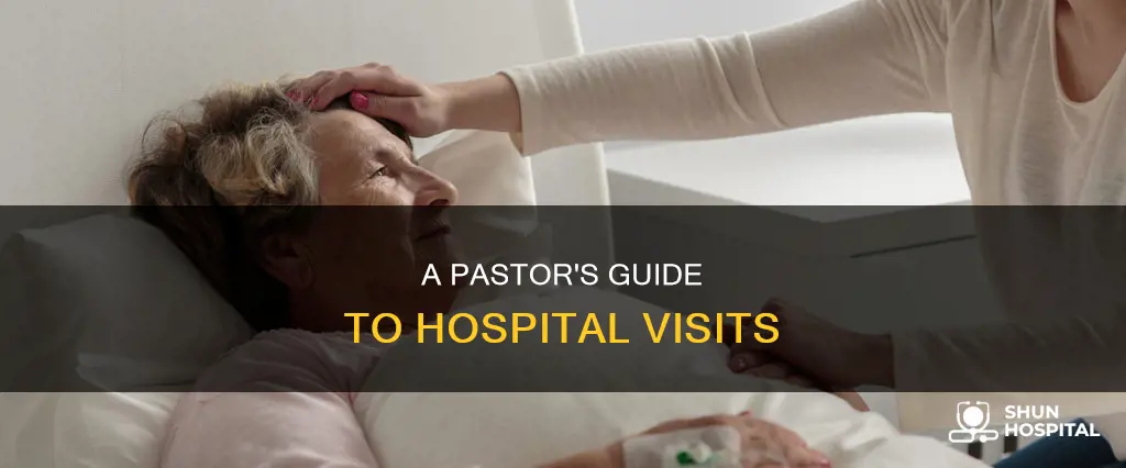 how to do a pastoral hospital visit