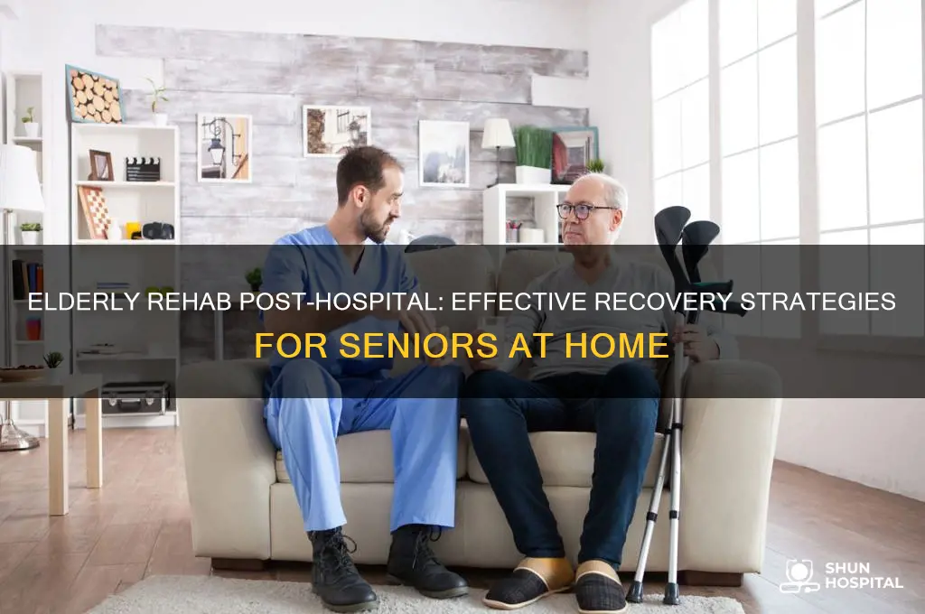 how to do rehab for elderly after hospital stay