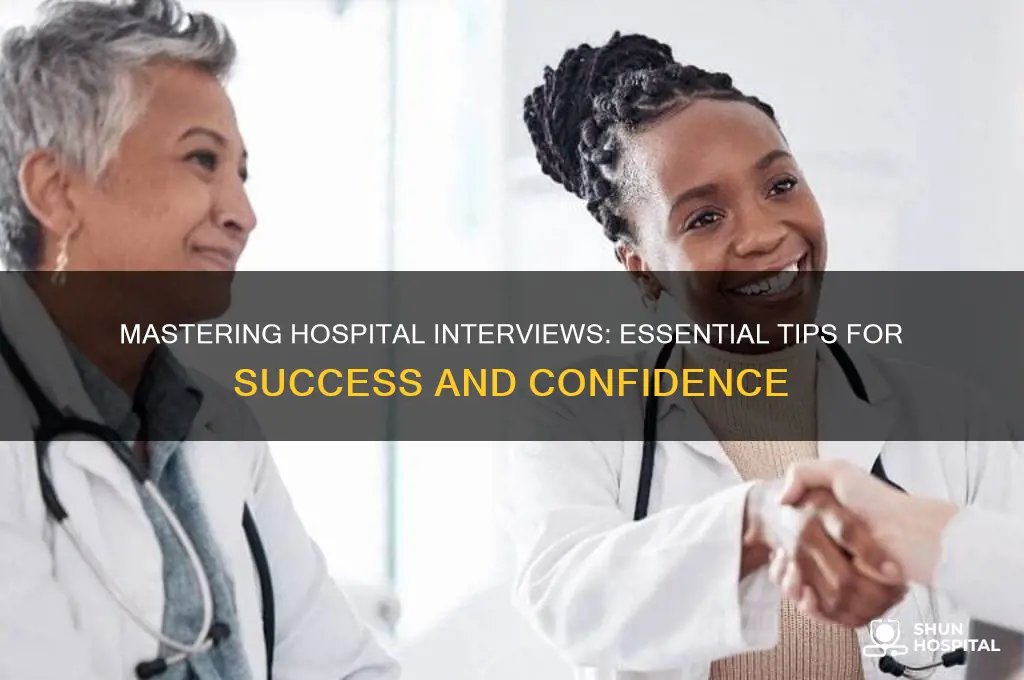how to do well in an interview for the hospital