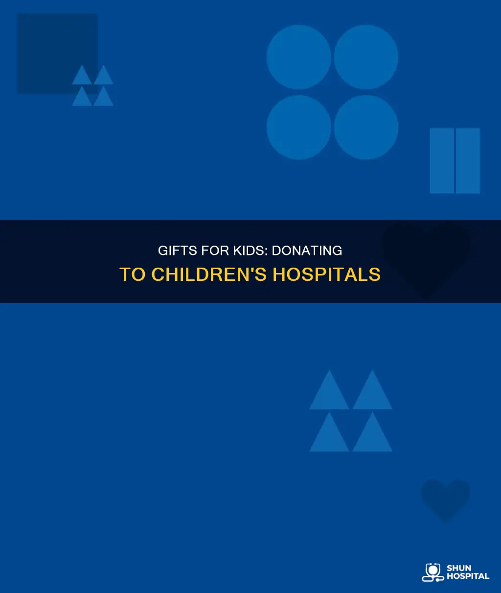 how to donate gifts to childrens hospital