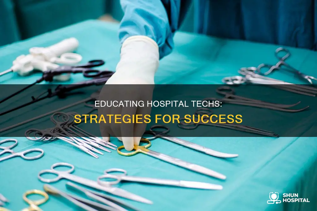 how to educate techs in the hospital