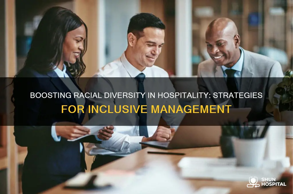 how to effectively manage and increase racial diversity in hospitality