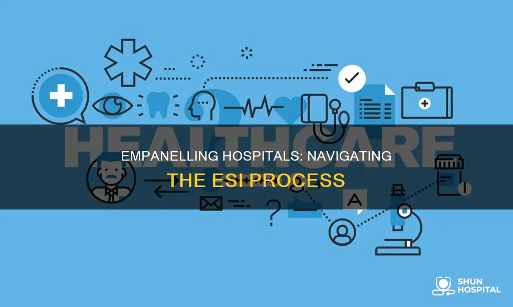 how to empanel our hospital on esi