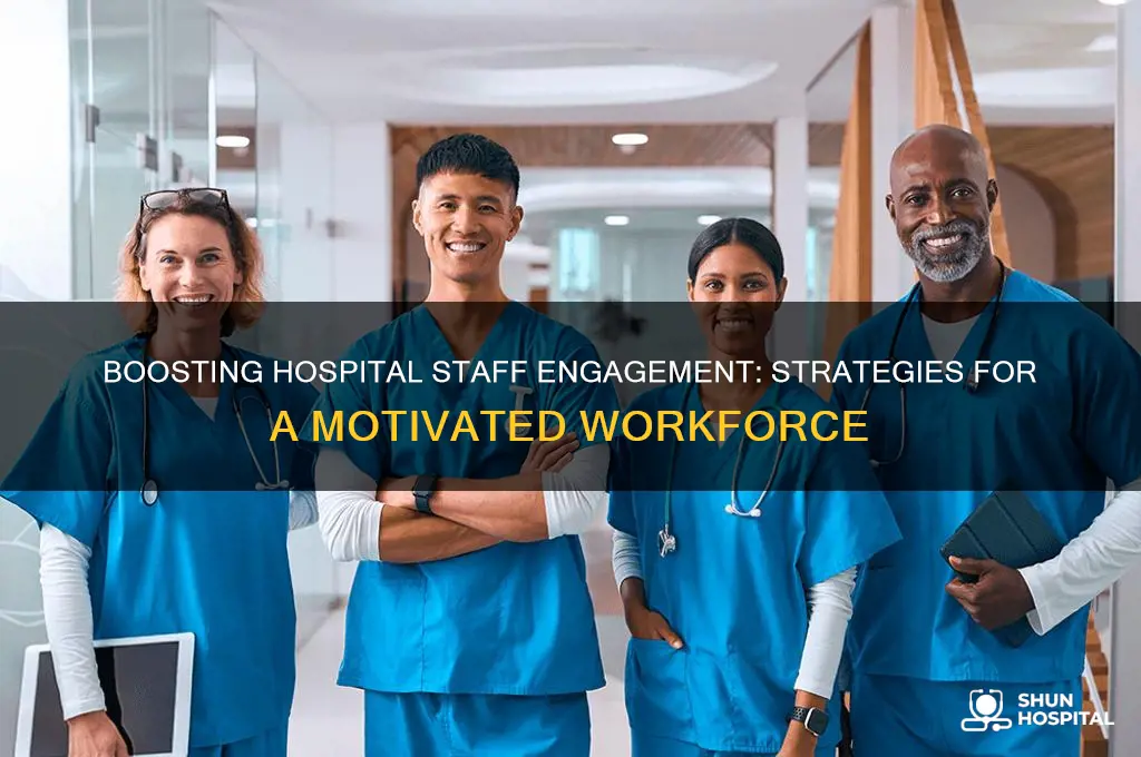 how to engage hospital employees