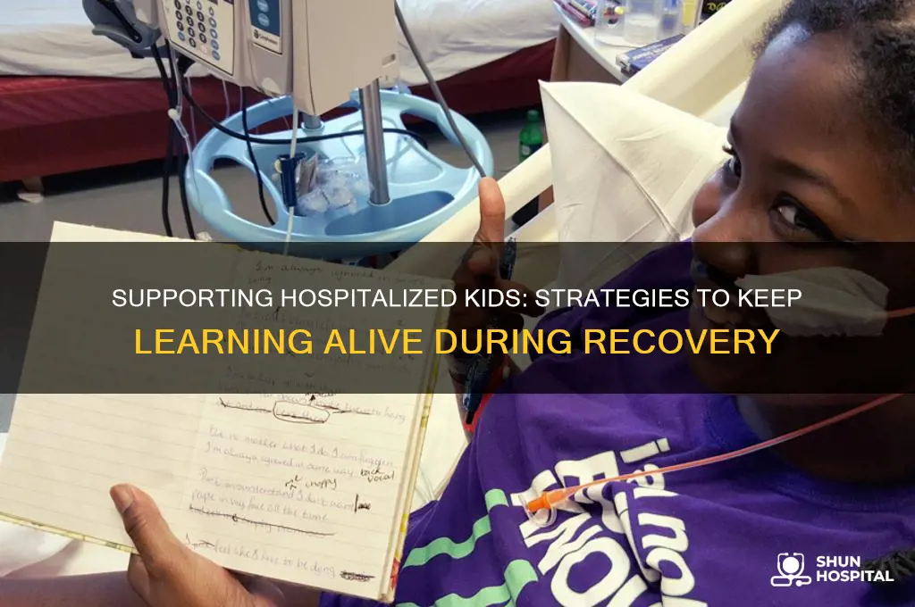 how to ensure kid in a hospital continues lwarning